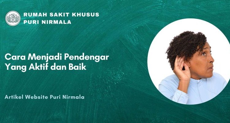 menjadi pendengar yang aktif dan baik
